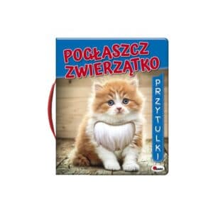 Pogłaszcz zwierzątko Książki/Obrazkowe